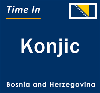 Current local time in Konjic, Bosnia and Herzegovina