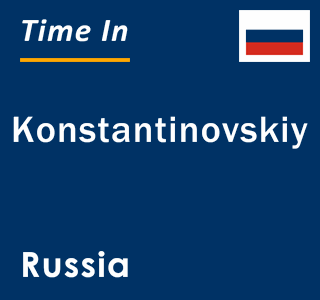 Current local time in Konstantinovskiy, Russia