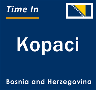 Current local time in Kopaci, Bosnia and Herzegovina