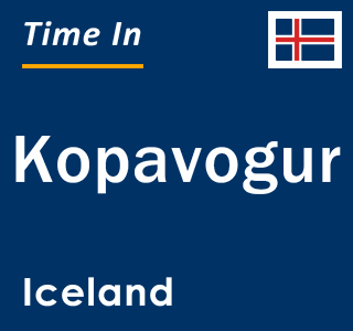 Current time in Kopavogur, Iceland