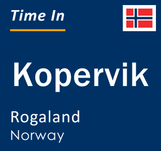 Current local time in Kopervik, Rogaland, Norway