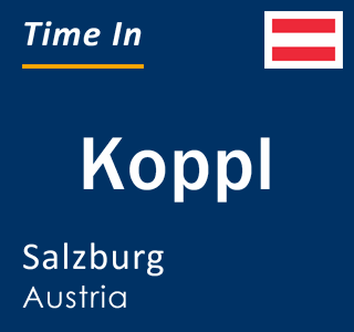 Current local time in Koppl, Salzburg, Austria