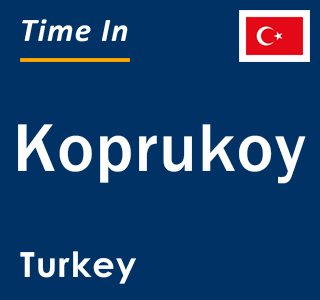 Current local time in Koprukoy, Turkey