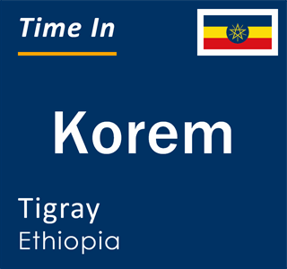 Current local time in Korem, Tigray, Ethiopia