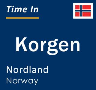 Current local time in Korgen, Nordland, Norway