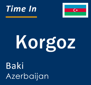 Current local time in Korgoz, Baki, Azerbaijan