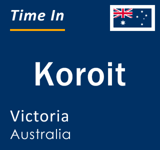 Current local time in Koroit, Victoria, Australia