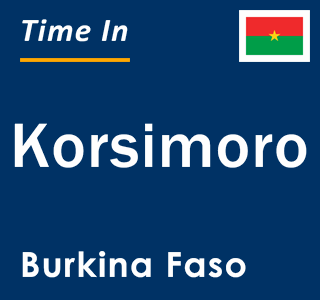 Current local time in Korsimoro, Burkina Faso