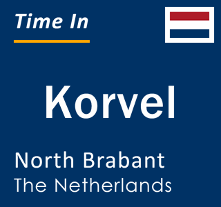 Current local time in Korvel, North Brabant, The Netherlands