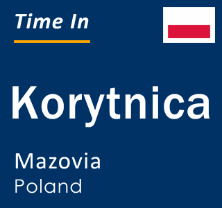 Current local time in Korytnica, Mazovia, Poland