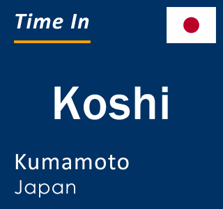 Current local time in Koshi, Kumamoto, Japan