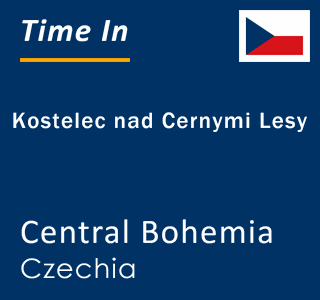 Current local time in Kostelec nad Cernymi Lesy, Central Bohemia, Czechia