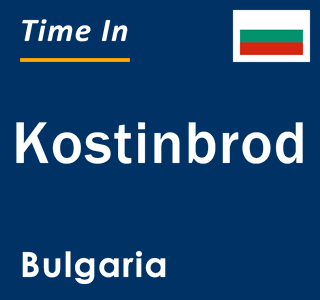 Current local time in Kostinbrod, Bulgaria
