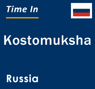 Current local time in Kostomuksha, Russia