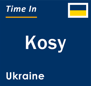 Current local time in Kosy, Ukraine