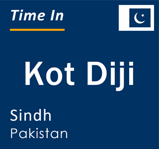 Current local time in Kot Diji, Sindh, Pakistan