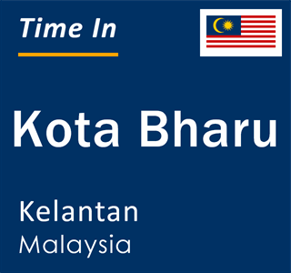 Current time in Kota Bharu, Kelantan, Malaysia