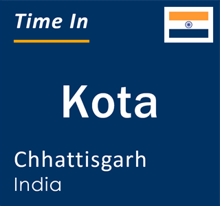 Current local time in Kota, Chhattisgarh, India