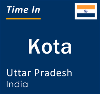 Current local time in Kota, Uttar Pradesh, India