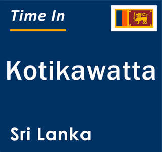 Current time in Kotikawatta, Sri Lanka