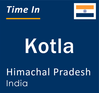 Current local time in Kotla, Himachal Pradesh, India