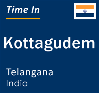 Current local time in Kottagudem, Telangana, India