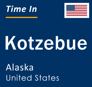 Current local time in Kotzebue, Alaska, United States