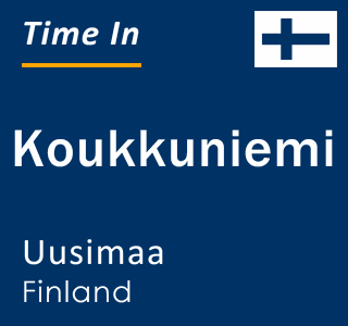 Current local time in Koukkuniemi, Uusimaa, Finland