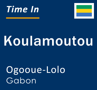 Current local time in Koulamoutou, Ogooue-Lolo, Gabon