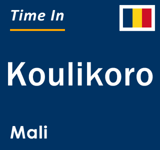 Current local time in Koulikoro, Mali
