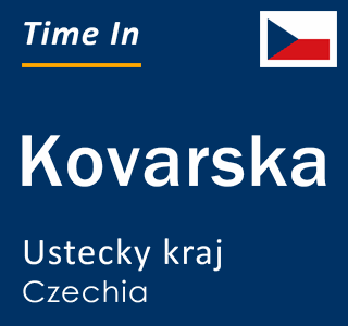 Current local time in Kovarska, Ustecky kraj, Czechia