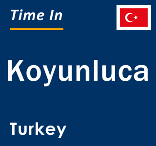 Current local time in Koyunluca, Turkey