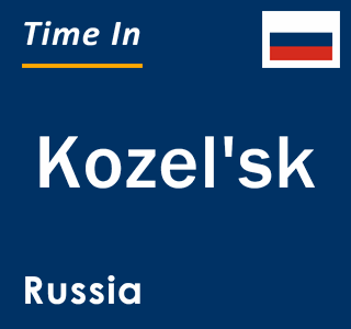 Current local time in Kozel'sk, Russia