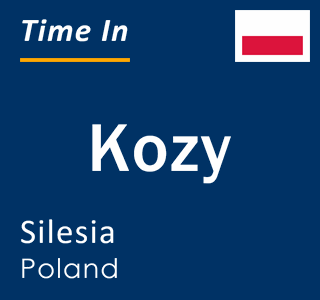 Current local time in Kozy, Silesia, Poland