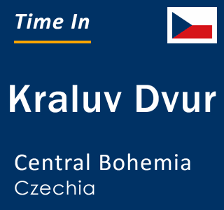 Current local time in Kraluv Dvur, Central Bohemia, Czechia
