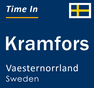Current local time in Kramfors, Vaesternorrland, Sweden