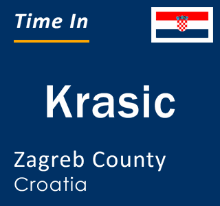 Current local time in Krasic, Zagreb County, Croatia