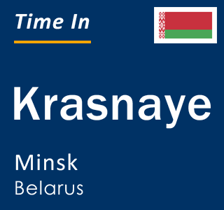 Current local time in Krasnaye, Minsk, Belarus