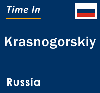 Current local time in Krasnogorskiy, Russia