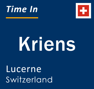 Current time in Kriens, Lucerne, Switzerland
