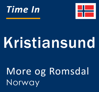 Current local time in Kristiansund, More og Romsdal, Norway