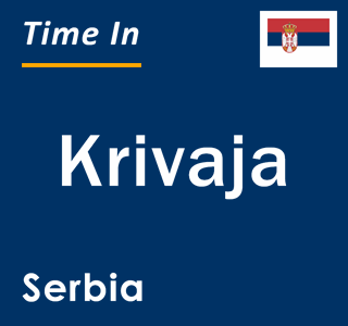 Current local time in Krivaja, Serbia