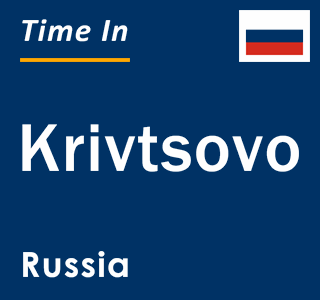 Current local time in Krivtsovo, Russia