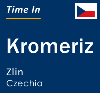 Current local time in Kromeriz, Zlin, Czechia