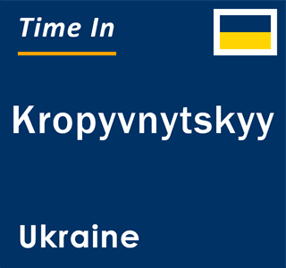 Current local time in Kropyvnytskyy, Ukraine