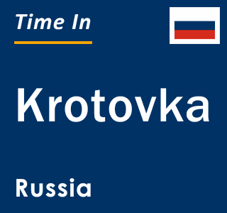 Current local time in Krotovka, Russia