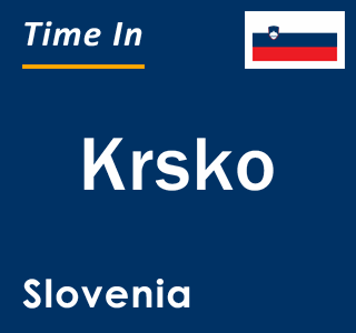 Current local time in Krsko, Slovenia