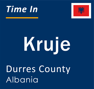Current local time in Kruje, Durres County, Albania