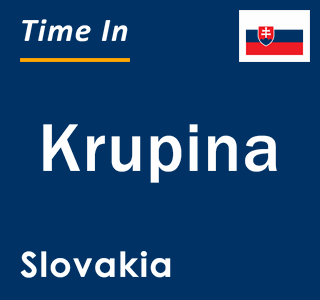 Current local time in Krupina, Slovakia