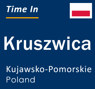 Current local time in Kruszwica, Kujawsko-Pomorskie, Poland